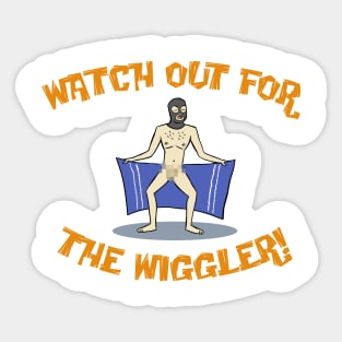 Watch Out For The Wiggler! Sticker